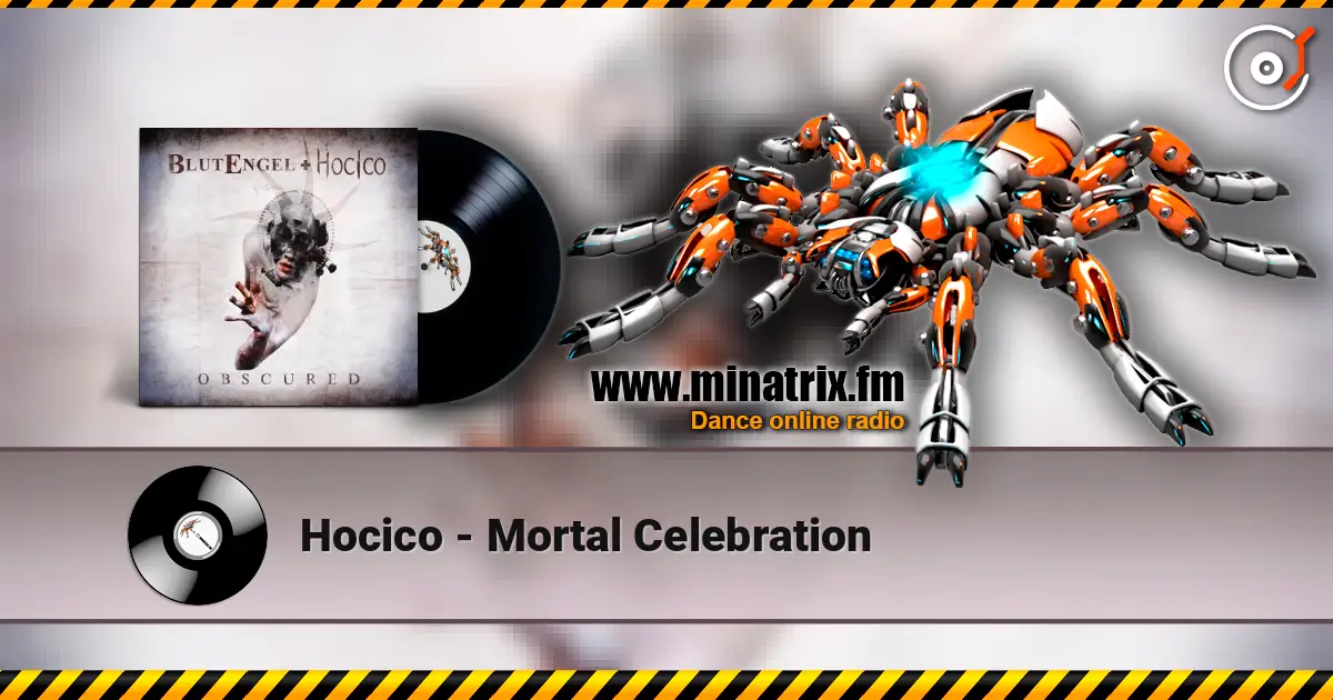 Hocico - Mortal Celebration жоғары сапада онлайн тыңдау | Minatrix.FM