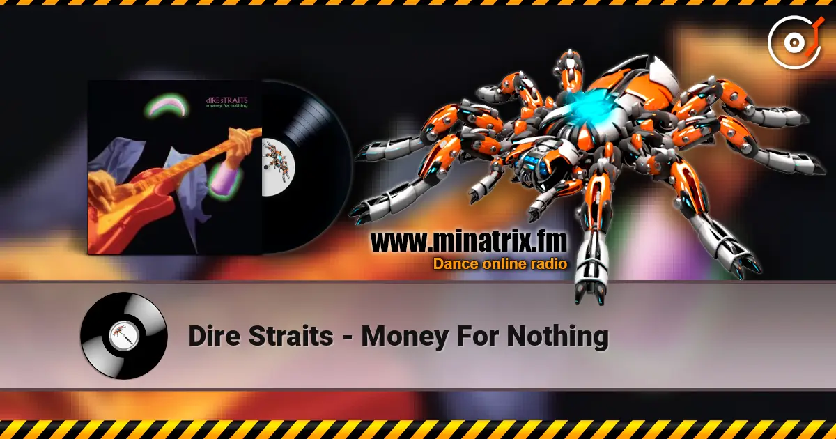 Dire Straits - Money For Nothing жоғары сапада онлайн тыңдау | Minatrix.FM