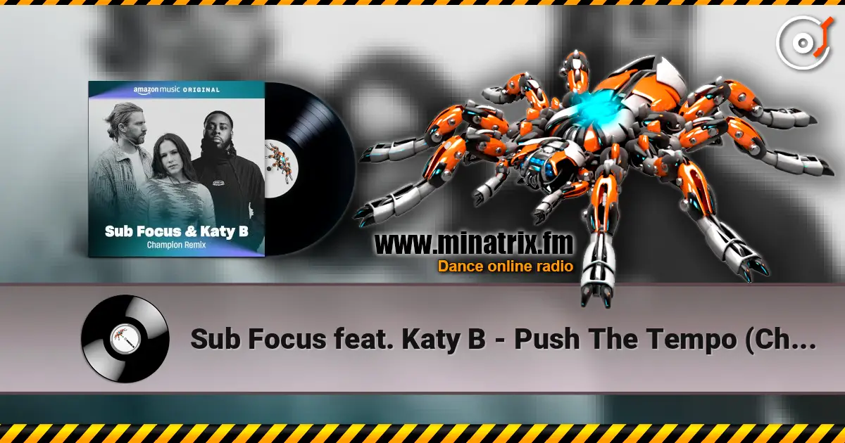 Sub Focus feat. Katy B - Push The Tempo (Champion Remix) 高品质在线收听 | Minatrix.FM