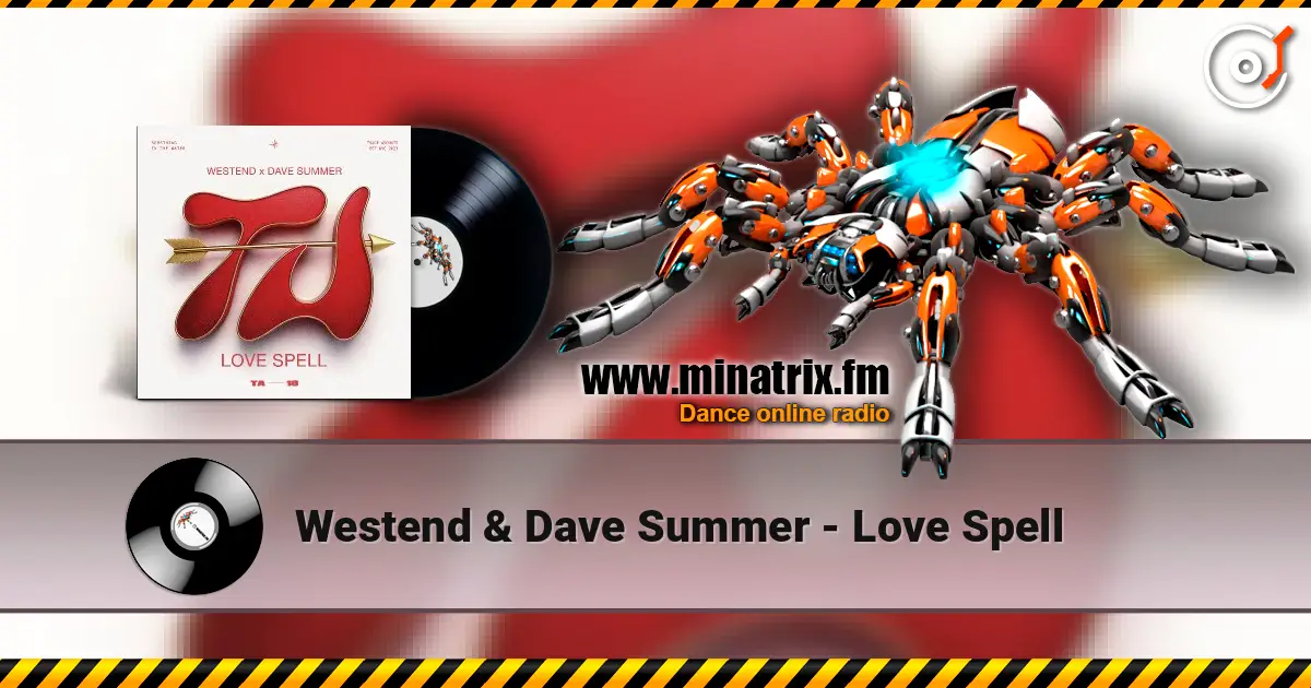 Westend & Dave Summer - Love Spell 高品质在线收听 | Minatrix.FM