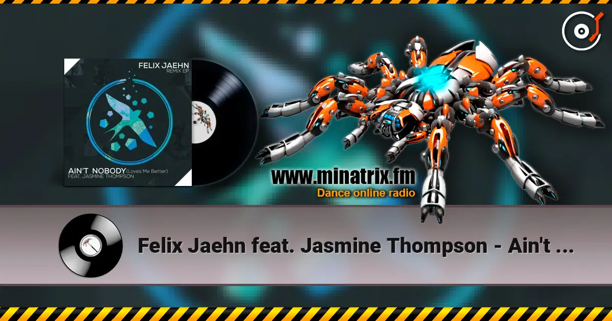 Felix Jaehn feat. Jasmine Thompson - Ain't Nobody (Loves Me Better) (The Rooftop Boys Remix) 高品质在线收听 | Minatrix.FM