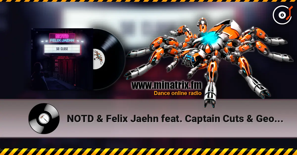 NOTD & Felix Jaehn feat. Captain Cuts & Georgia Ku - So Close 高品质在线收听 | Minatrix.FM