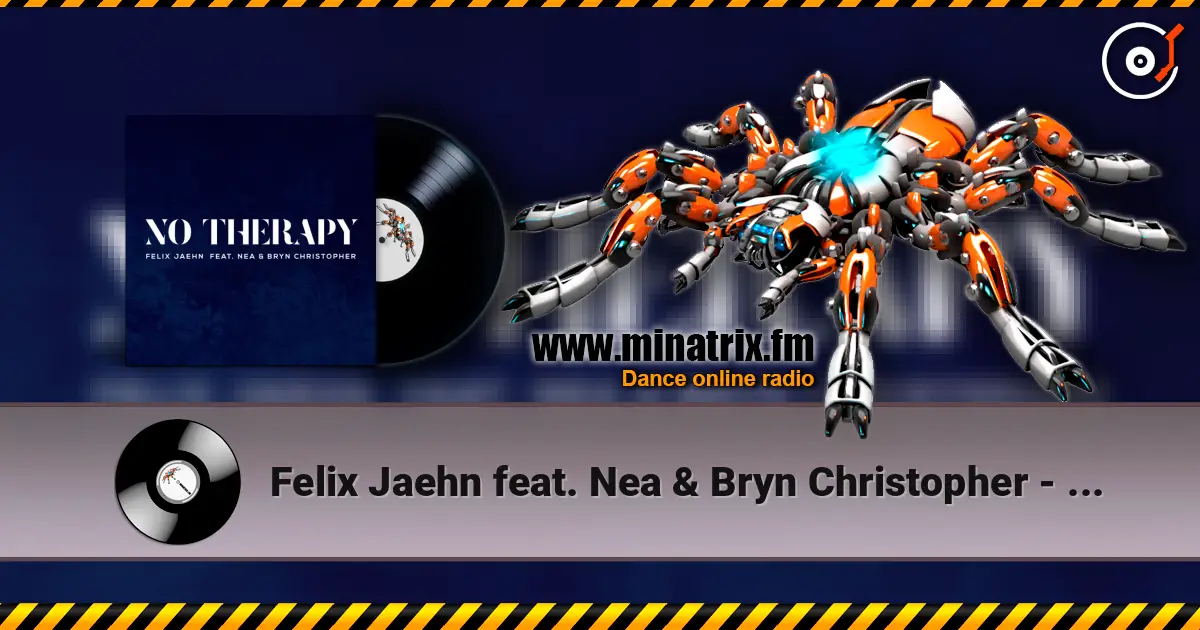 Felix Jaehn feat. Nea & Bryn Christopher - No Therapy 高品质在线收听 | Minatrix.FM