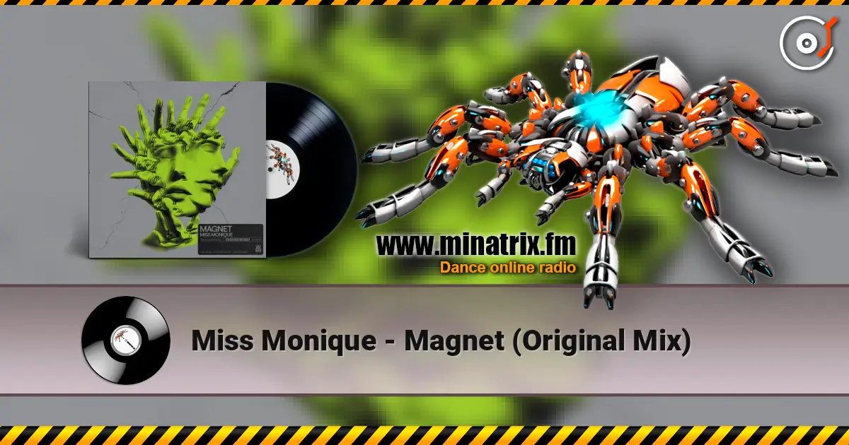 Miss Monique - Magnet (Original Mix) жоғары сапада онлайн тыңдау | Minatrix.FM
