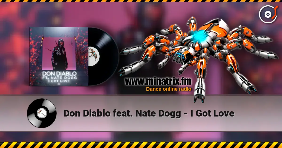 Don Diablo feat. Nate Dogg - I Got Love listen online in high quality | Minatrix.FM