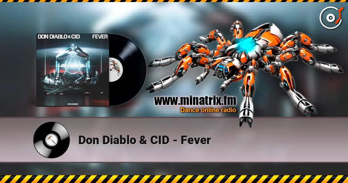 Don Diablo & CID - Fever жоғары сапада онлайн тыңдау | Minatrix.FM