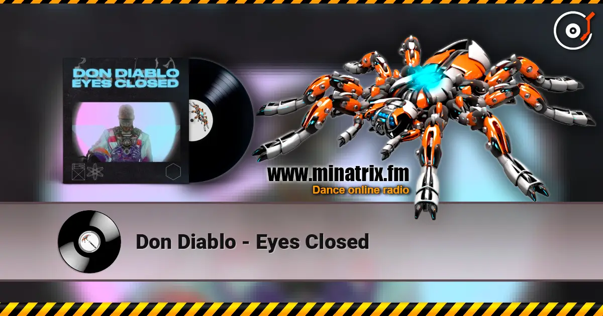 Don Diablo - Eyes Closed жоғары сапада онлайн тыңдау | Minatrix.FM