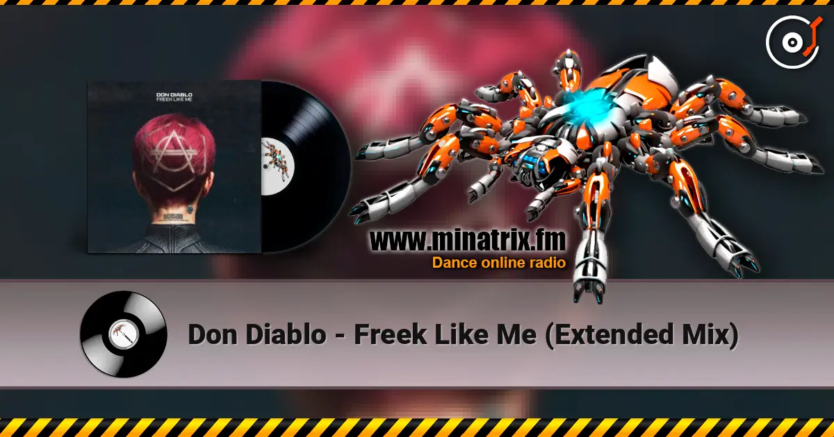 Don Diablo - Freek Like Me (Extended Mix) écouter en ligne en haute qualité | Minatrix.FM