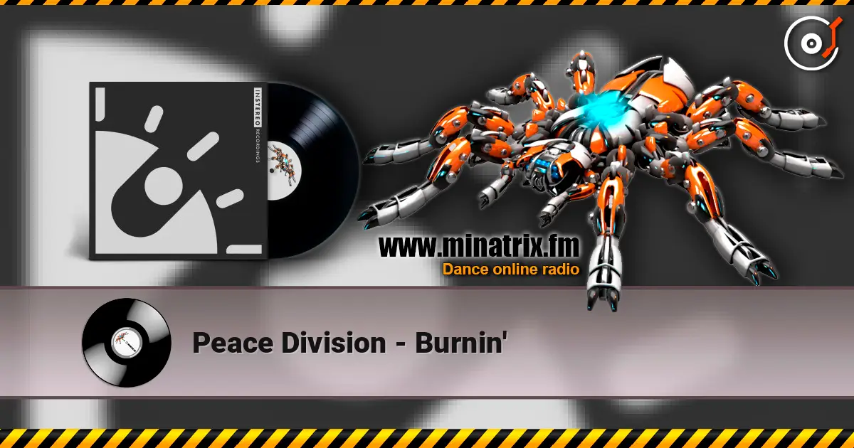 Peace Division - Burnin' жоғары сапада онлайн тыңдау | Minatrix.FM