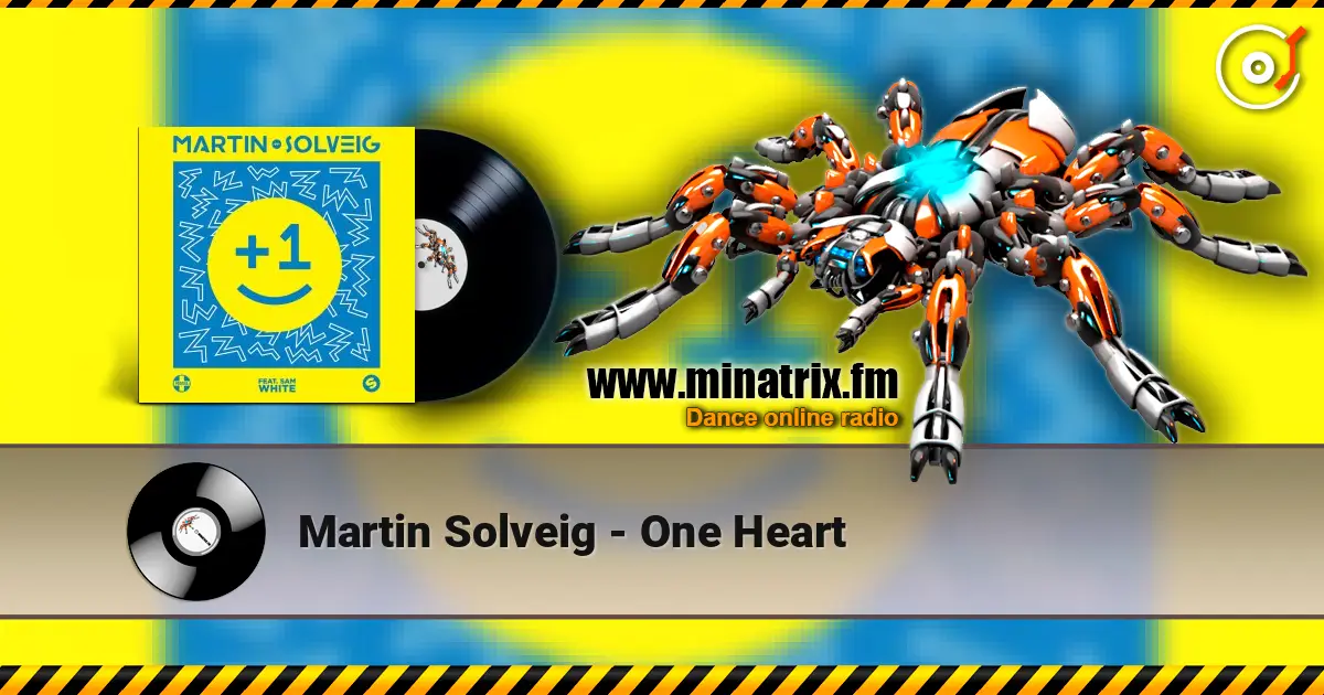 Martin Solveig - One Heart жоғары сапада онлайн тыңдау | Minatrix.FM