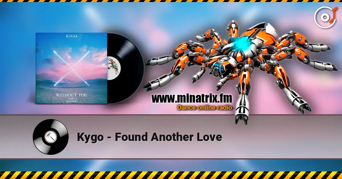 Kygo - Found Another Love жоғары сапада онлайн тыңдау | Minatrix.FM