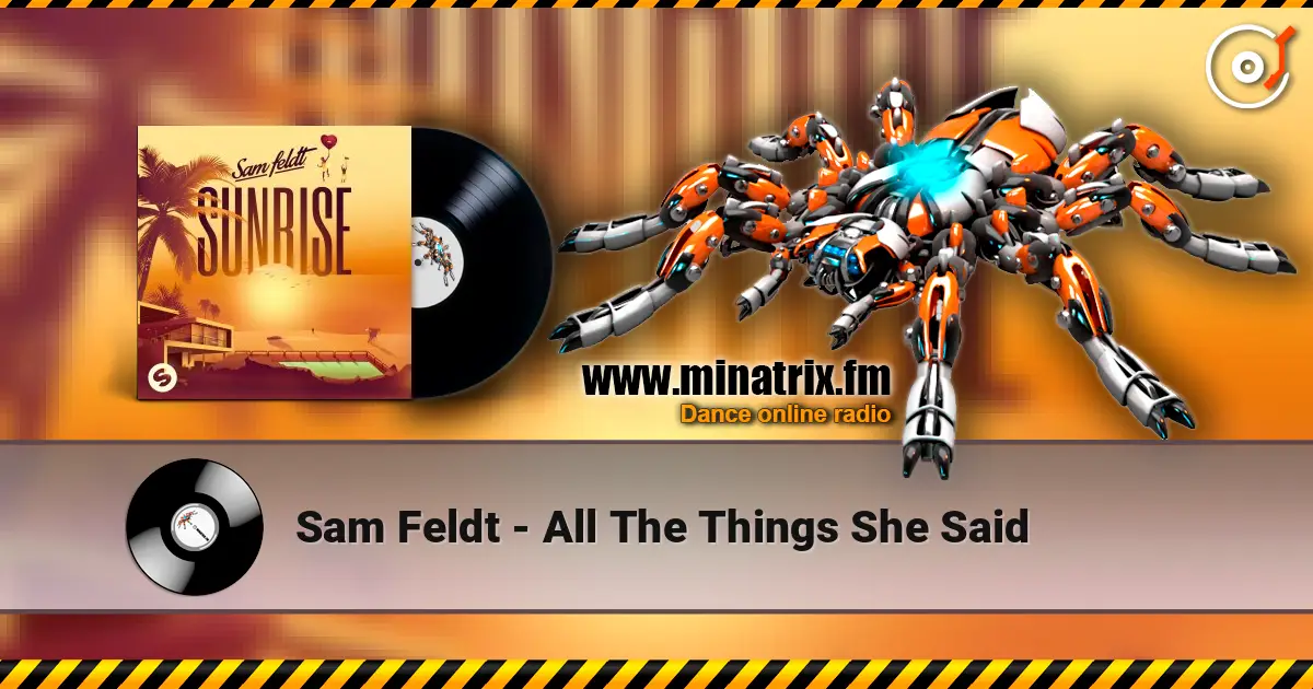 Sam Feldt - All The Things She Said жоғары сапада онлайн тыңдау | Minatrix.FM