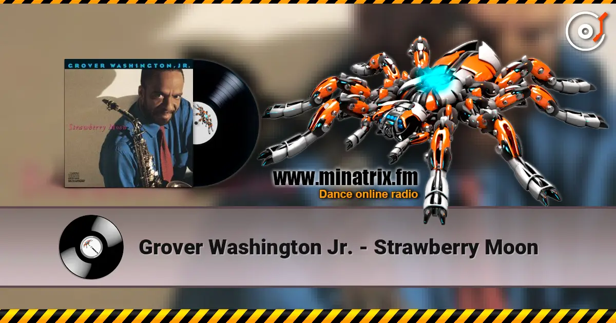 Grover Washington Jr. - Strawberry Moon жоғары сапада онлайн тыңдау | Minatrix.FM