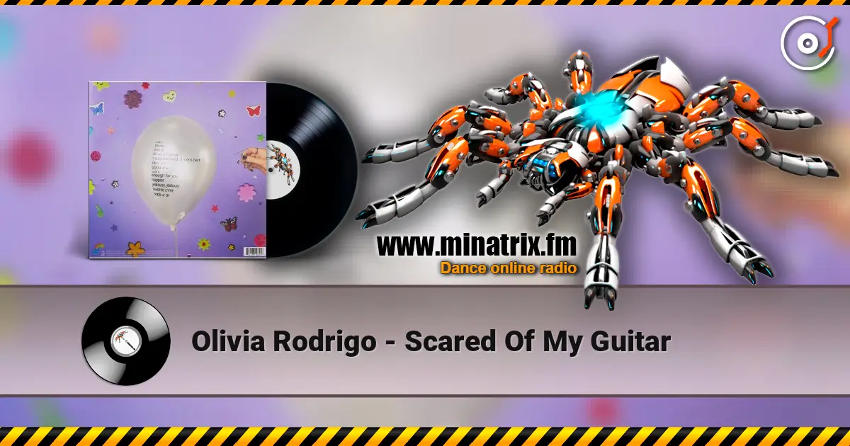 Olivia Rodrigo - Scared Of My Guitar жоғары сапада онлайн тыңдау | Minatrix.FM