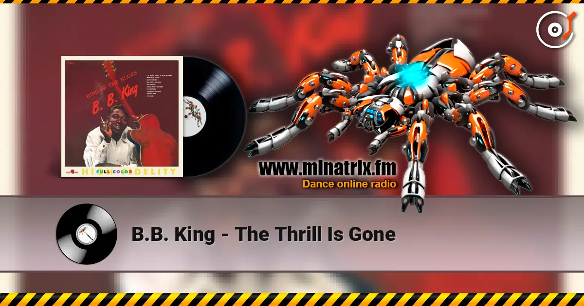 B.B. King - The Thrill Is Gone жоғары сапада онлайн тыңдау | Minatrix.FM