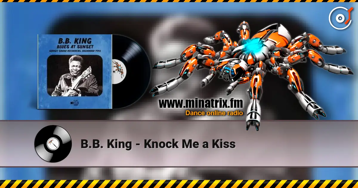 B.B. King - Knock Me a Kiss жоғары сапада онлайн тыңдау | Minatrix.FM