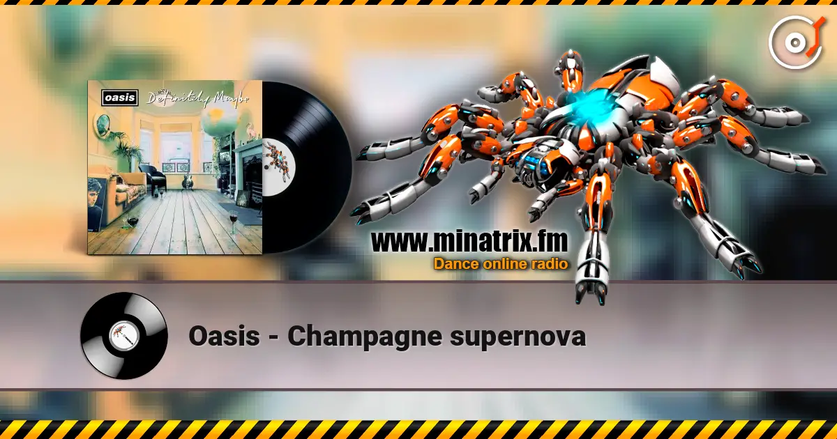 Oasis - Champagne supernova жоғары сапада онлайн тыңдау | Minatrix.FM
