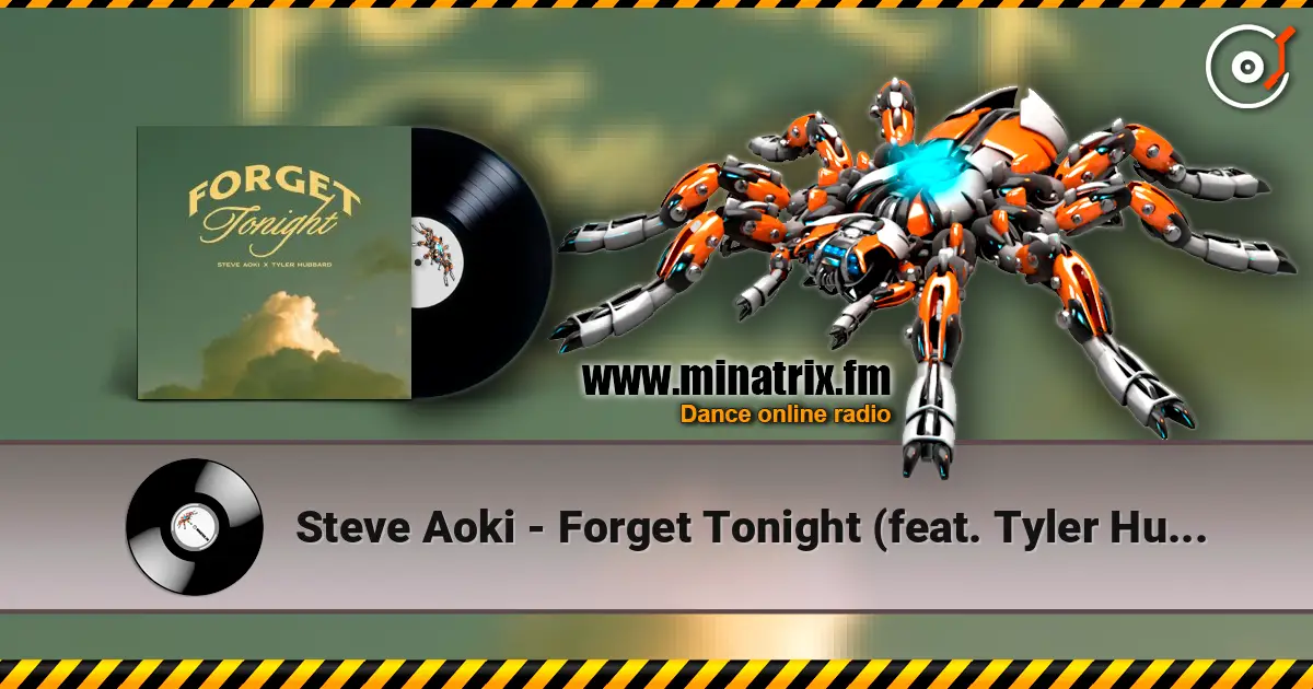 Steve Aoki - Forget Tonight (feat. Tyler Hubbard) жоғары сапада онлайн тыңдау | Minatrix.FM