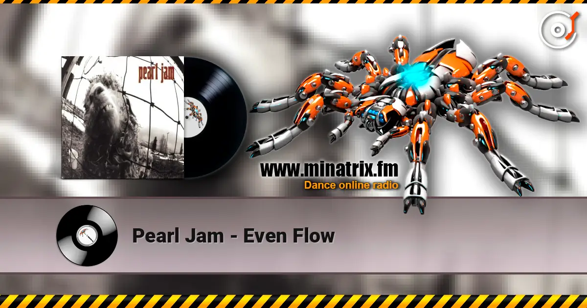 Pearl Jam - Even Flow жоғары сапада онлайн тыңдау | Minatrix.FM