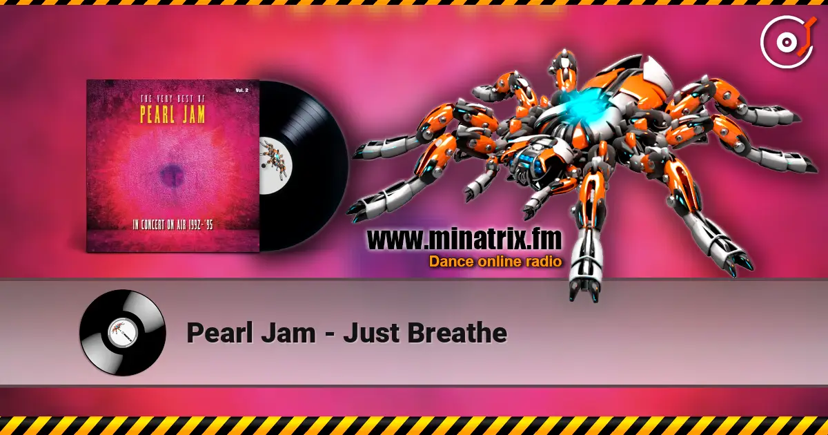 Pearl Jam - Just Breathe жоғары сапада онлайн тыңдау | Minatrix.FM