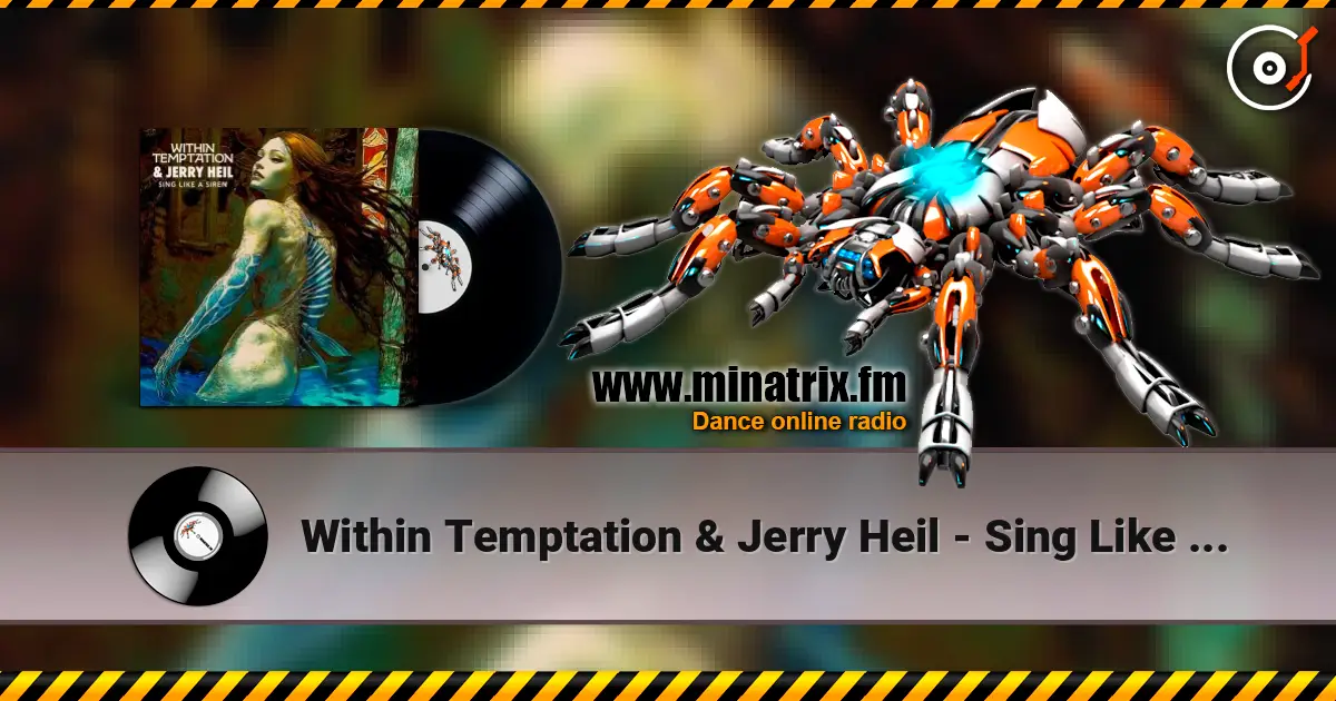 Within Temptation & Jerry Heil - Sing Like A Siren жоғары сапада онлайн тыңдау | Minatrix.FM