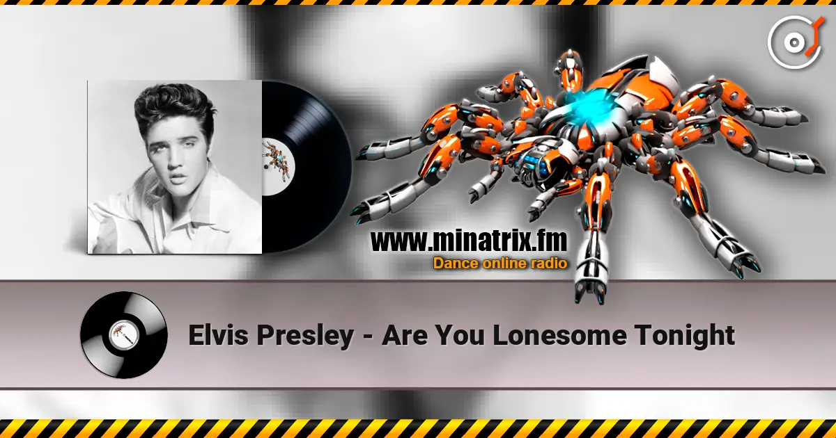 Elvis Presley - Are You Lonesome Tonight жоғары сапада онлайн тыңдау | Minatrix.FM