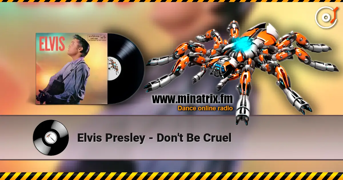 Elvis Presley - Don't Be Cruel жоғары сапада онлайн тыңдау | Minatrix.FM