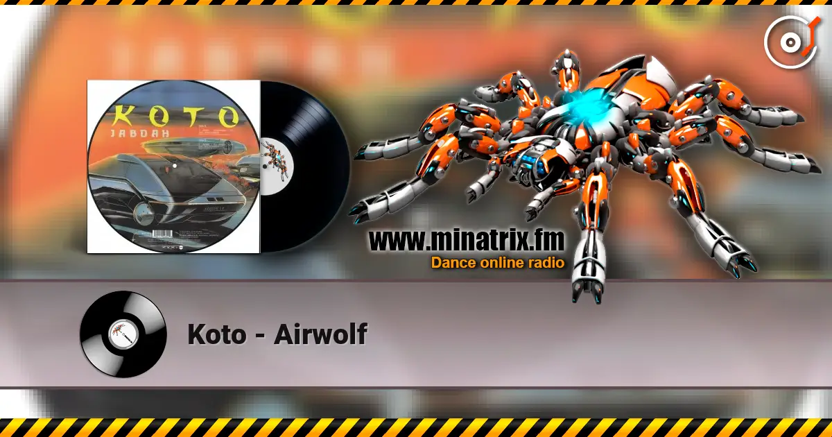 Koto - Airwolf жоғары сапада онлайн тыңдау | Minatrix.FM