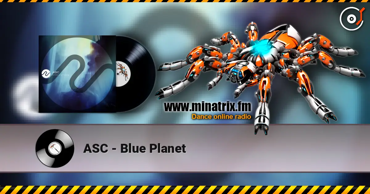 ASC - Blue Planet жоғары сапада онлайн тыңдау | Minatrix.FM