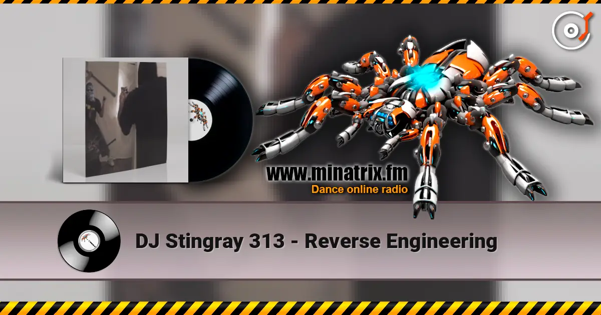 DJ Stingray 313 - Reverse Engineering жоғары сапада онлайн тыңдау | Minatrix.FM