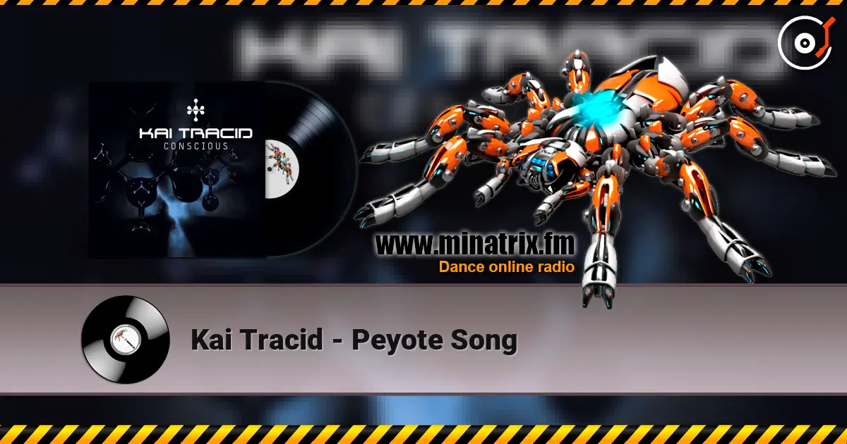 Kai Tracid - Peyote Song жоғары сапада онлайн тыңдау | Minatrix.FM