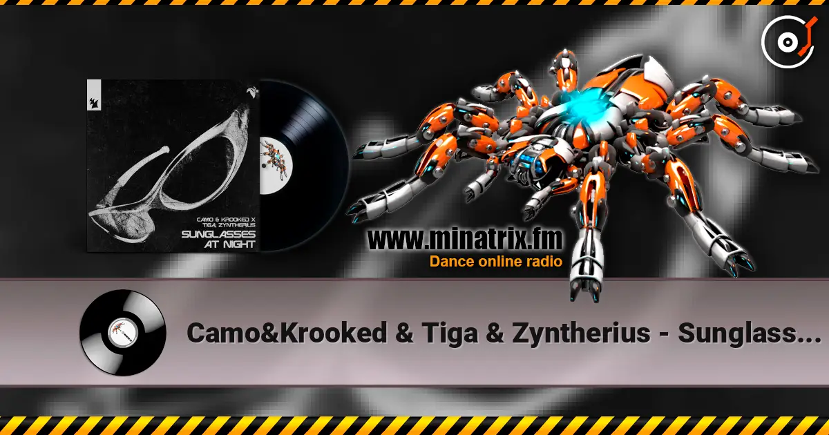 Camo&Krooked & Tiga & Zyntherius - Sunglasses At Night écouter en ligne en haute qualité | Minatrix.FM