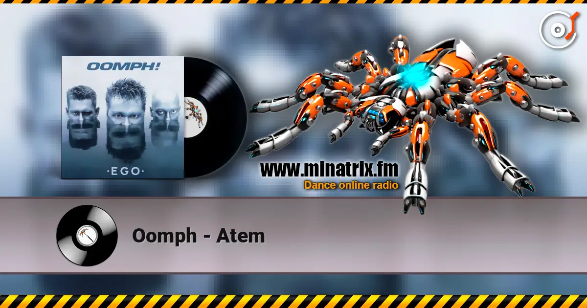 Oomph - Atem жоғары сапада онлайн тыңдау | Minatrix.FM