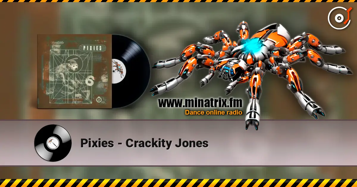 Pixies - Crackity Jones жоғары сапада онлайн тыңдау | Minatrix.FM