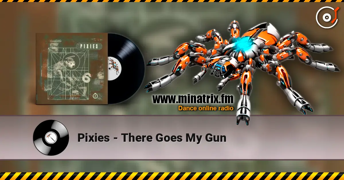 Pixies - There Goes My Gun жоғары сапада онлайн тыңдау | Minatrix.FM