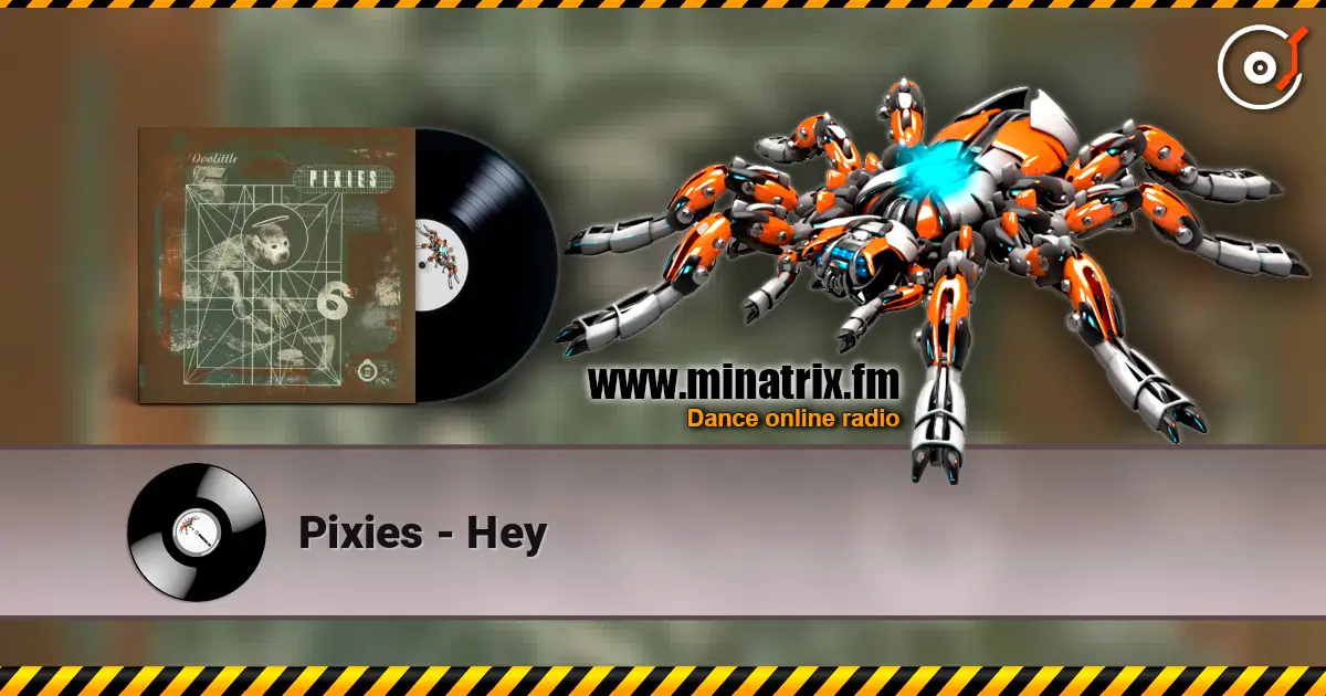 Pixies - Hey жоғары сапада онлайн тыңдау | Minatrix.FM