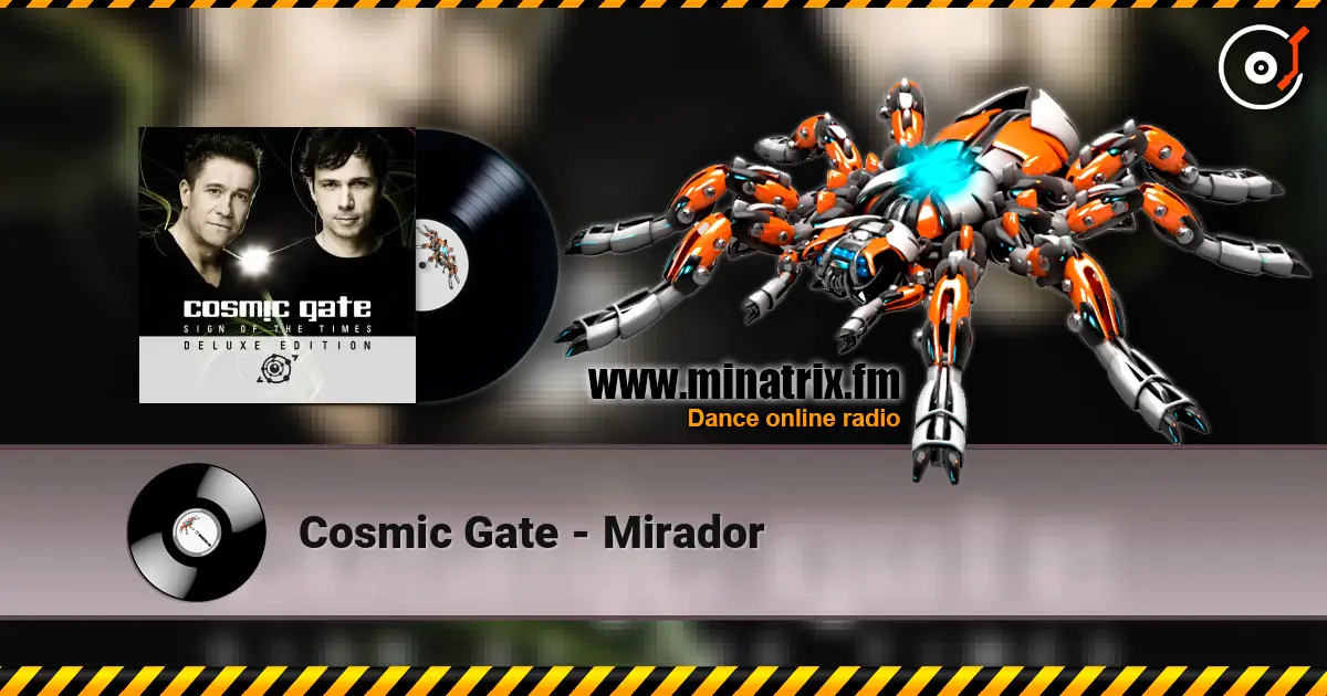 Cosmic Gate - Mirador жоғары сапада онлайн тыңдау | Minatrix.FM