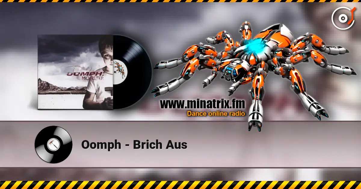 Oomph - Brich Aus жоғары сапада онлайн тыңдау | Minatrix.FM