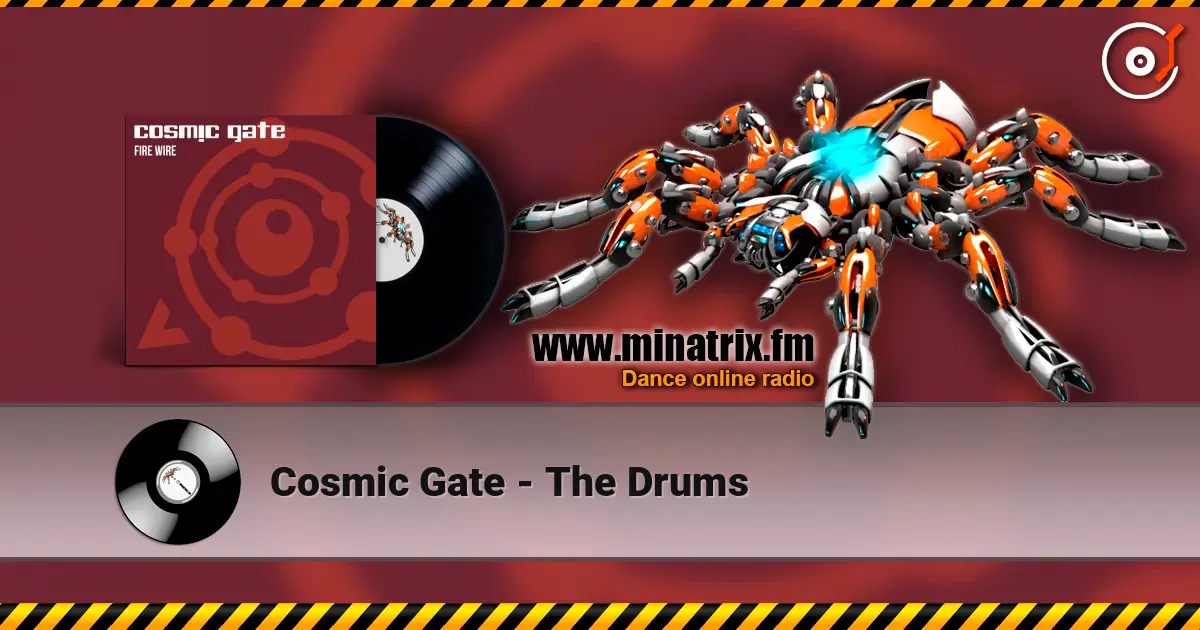 Cosmic Gate - The Drums жоғары сапада онлайн тыңдау | Minatrix.FM