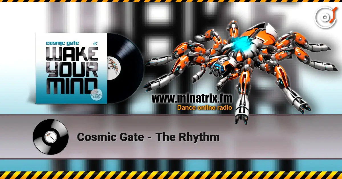 Cosmic Gate - The Rhythm жоғары сапада онлайн тыңдау | Minatrix.FM