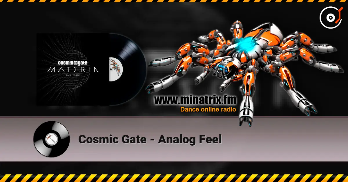 Cosmic Gate - Analog Feel жоғары сапада онлайн тыңдау | Minatrix.FM
