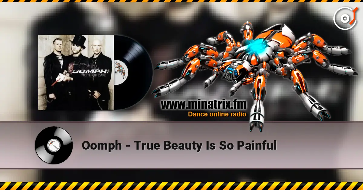 Oomph - True Beauty Is So Painful жоғары сапада онлайн тыңдау | Minatrix.FM