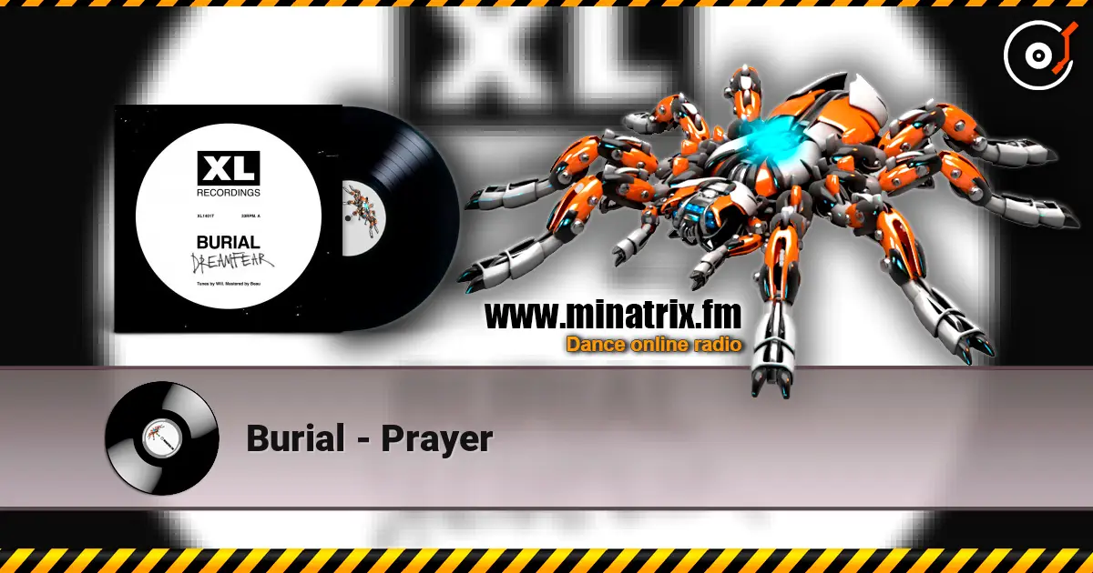 Burial - Prayer жоғары сапада онлайн тыңдау | Minatrix.FM