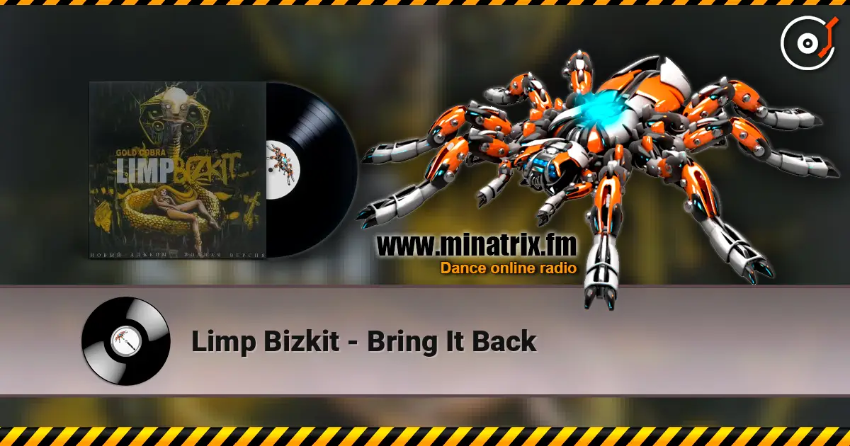 Limp Bizkit - Bring It Back жоғары сапада онлайн тыңдау | Minatrix.FM