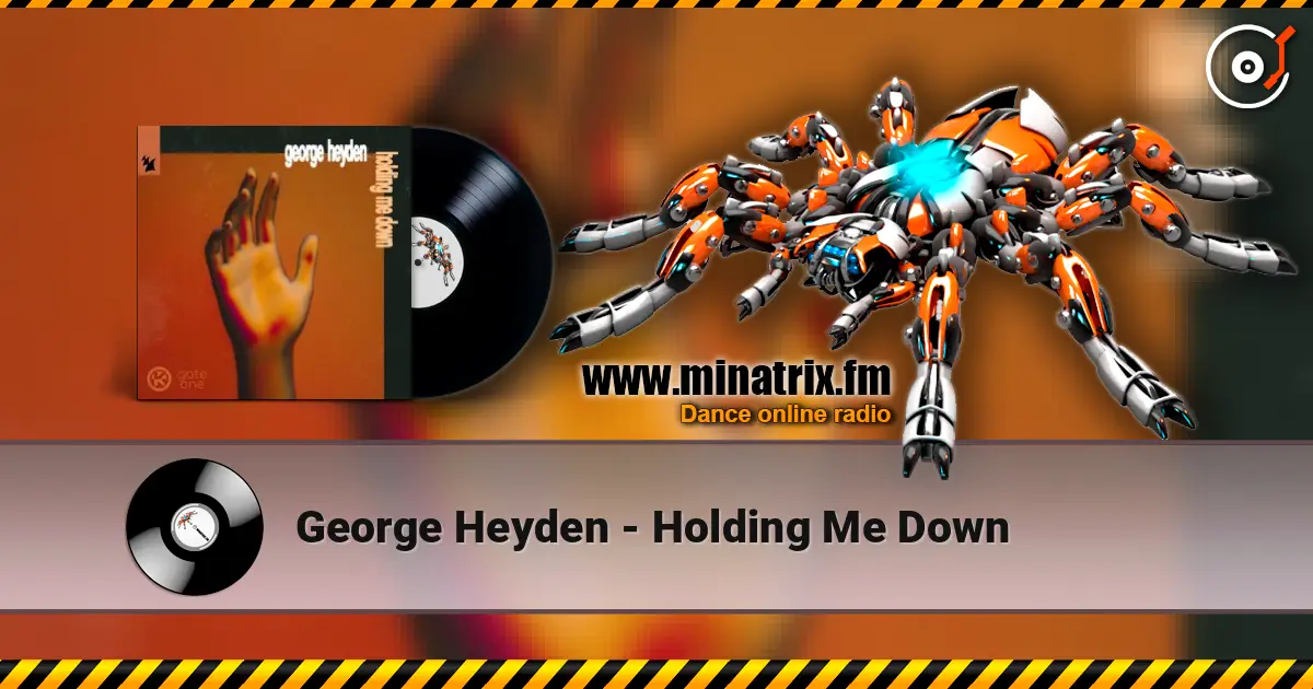 George Heyden - Holding Me Down 高品质在线收听 | Minatrix.FM
