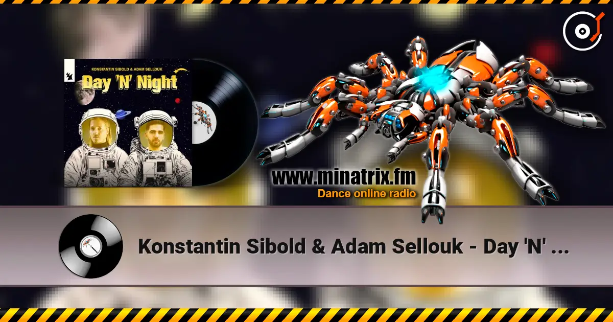 Konstantin Sibold & Adam Sellouk - Day 'N' Night жоғары сапада онлайн тыңдау | Minatrix.FM