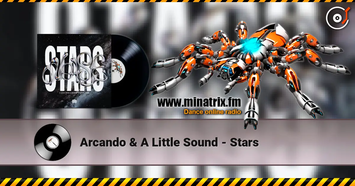 Arcando & A Little Sound - Stars жоғары сапада онлайн тыңдау | Minatrix.FM