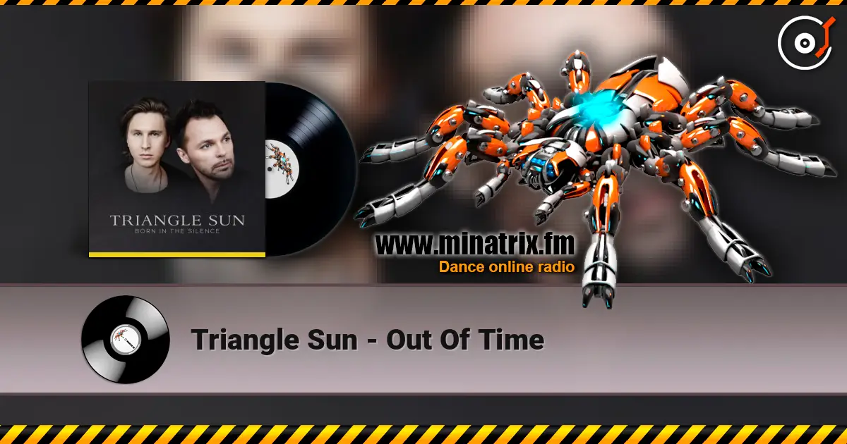 Triangle Sun - Out Of Time жоғары сапада онлайн тыңдау | Minatrix.FM