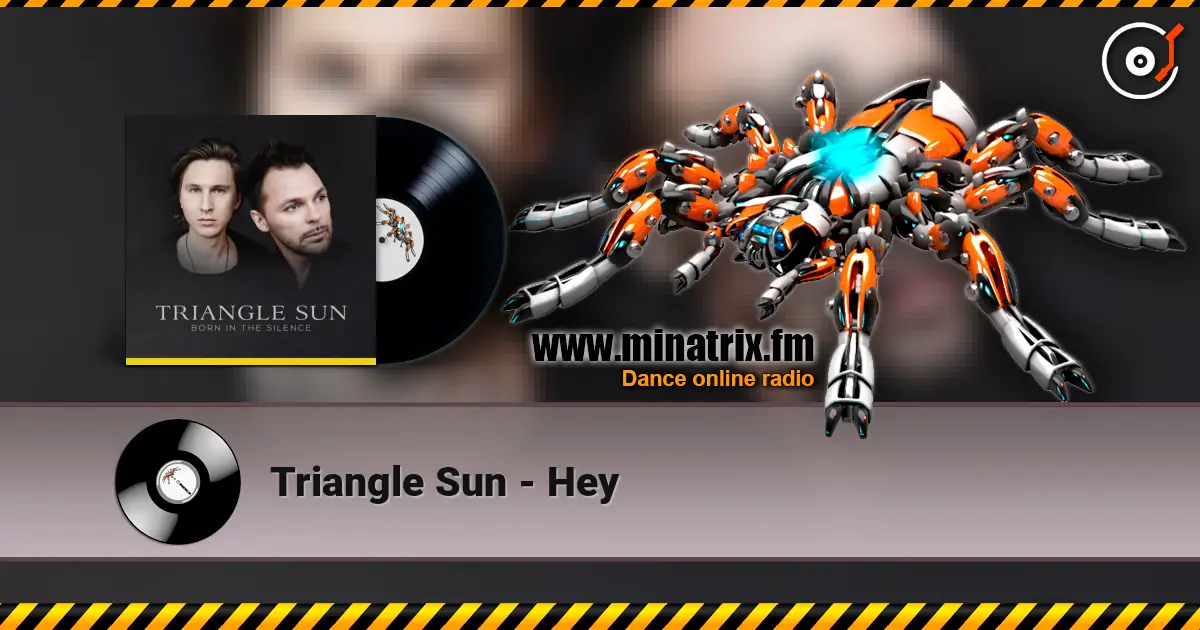 Triangle Sun - Hey жоғары сапада онлайн тыңдау | Minatrix.FM