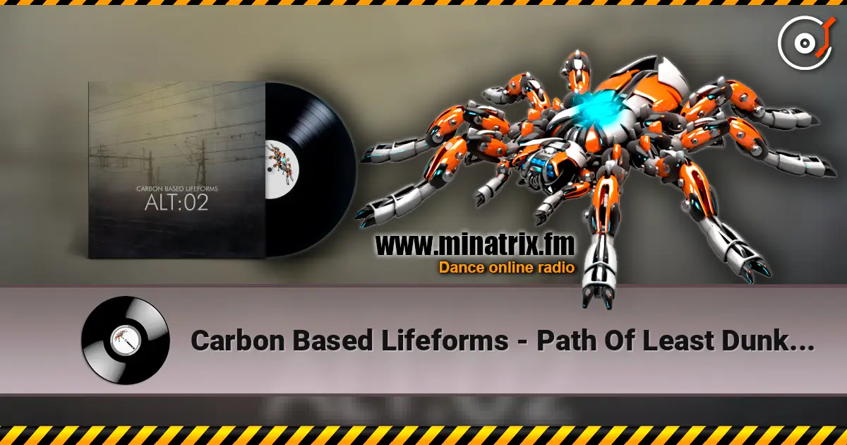 Carbon Based Lifeforms - Path Of Least Dunka Dunka жоғары сапада онлайн тыңдау | Minatrix.FM
